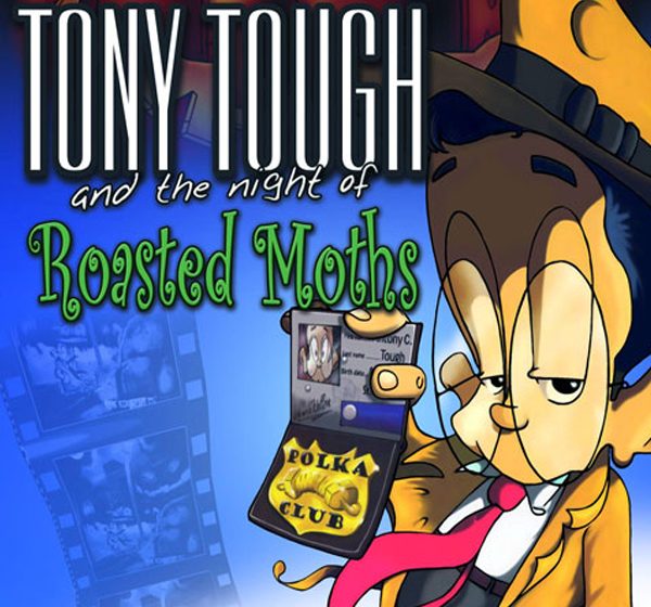 Tony Tough (2003) „TONY TOUGH AND THE NIGHT OF ROASTETD MOTHS“