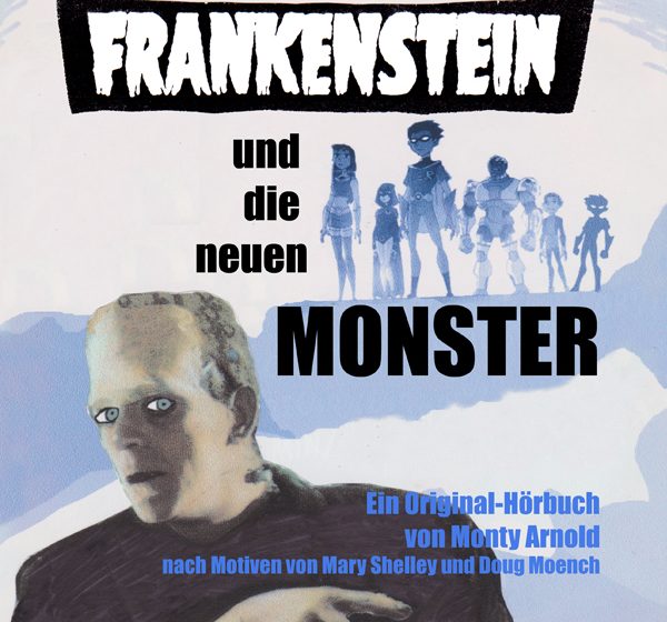 „FRANKENSTEIN UND DIE NEUEN MONSTER“