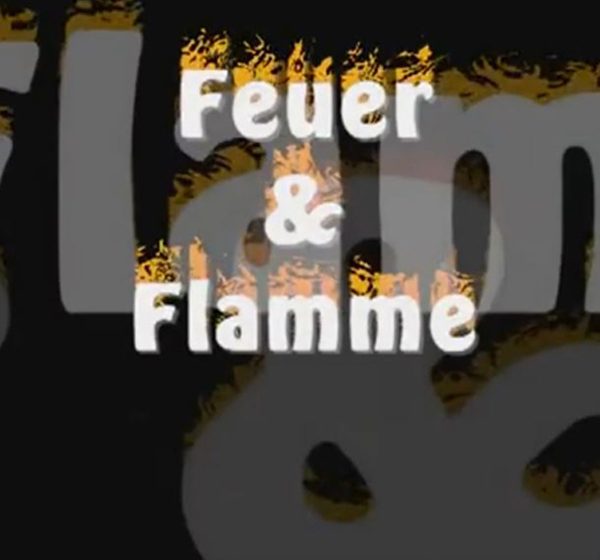 „FEUER UND FLAMME“