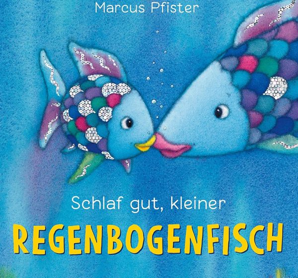 „SCHLAF GUT, KLEINER REGENBOGENFISCH“