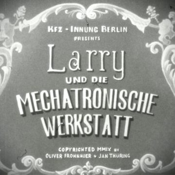 „LARRY UND DIE MECHATRONISCHE WERKSTATT – DER FILM ZUR AUSBILDUNG“