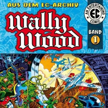 „WALLY WOOD: EC ARCHIV – WALLY WOOD 1“