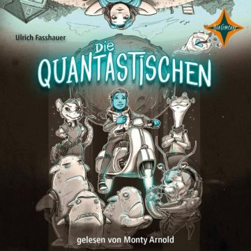 Die Quantastischen – Hörbuch eines Fantasy-Romans von Ulrich Fasshauer