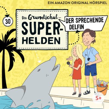 „Die Grundschul-Superhelden (30): Der sprechende Delfin“