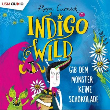 „Indigo Wild 1: Gib dem Monster keine Schokolade“