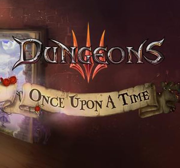 dungeons 3 add on 1-3 „Dungeons 3 – Add On 1: Once Upon A Time“