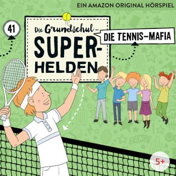 „Die Grundschul-Superhelden (41): Die Tennismafia“